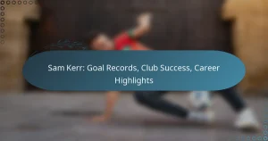 Sam Kerr: Goal Records, Club Success, Career Highlights