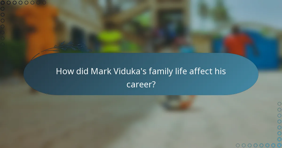How did Mark Viduka's family life affect his career?