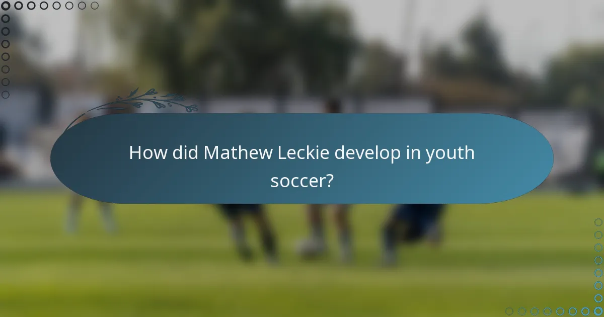How did Mathew Leckie develop in youth soccer?
