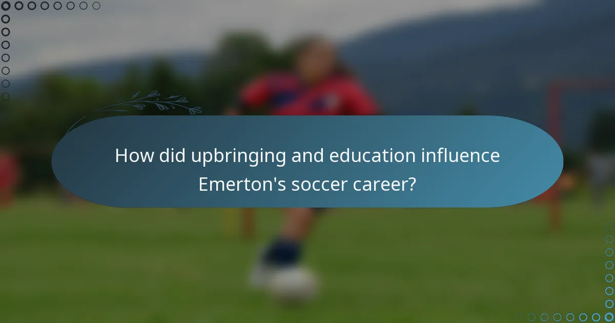 How did upbringing and education influence Emerton's soccer career?