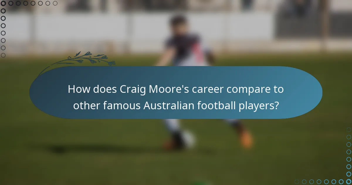 How does Craig Moore's career compare to other famous Australian football players?