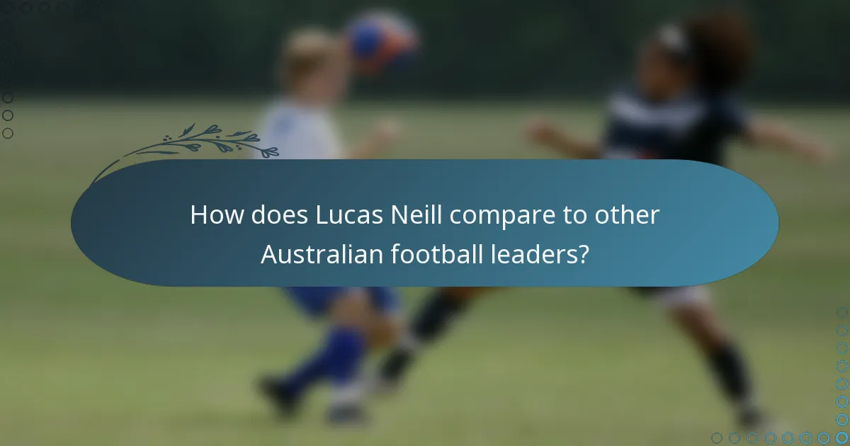 How does Lucas Neill compare to other Australian football leaders?