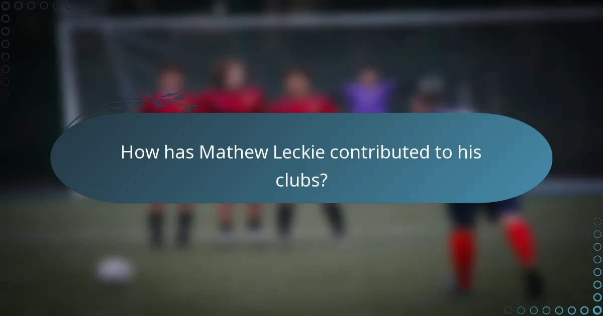 How has Mathew Leckie contributed to his clubs?