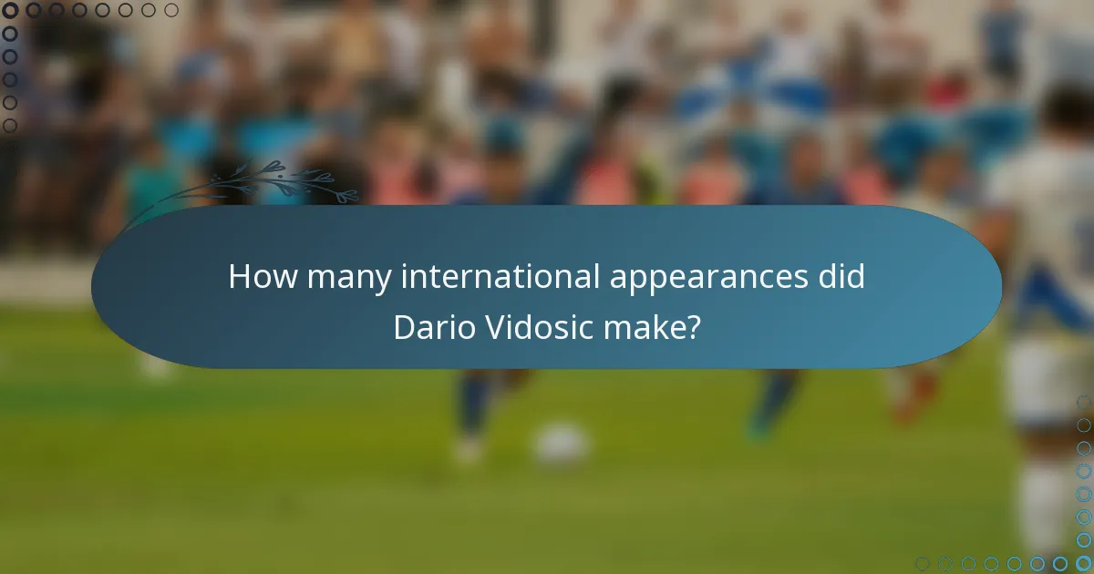 How many international appearances did Dario Vidosic make?