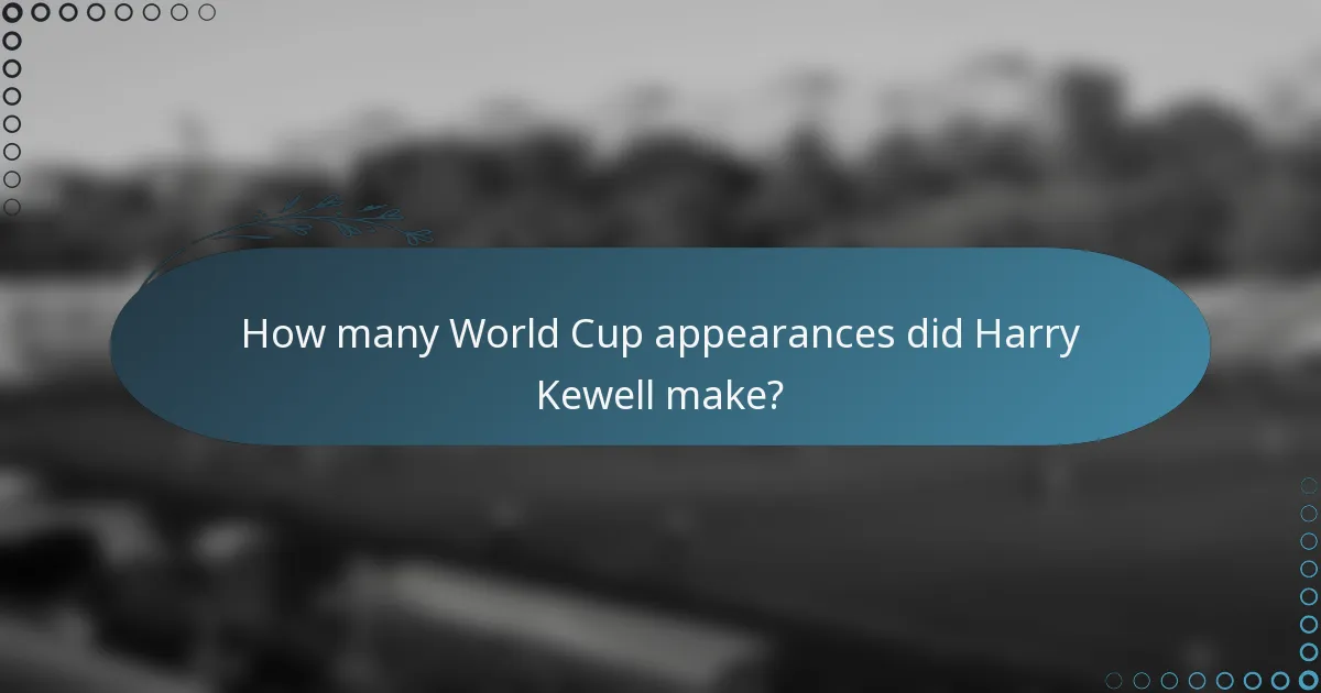 How many World Cup appearances did Harry Kewell make?