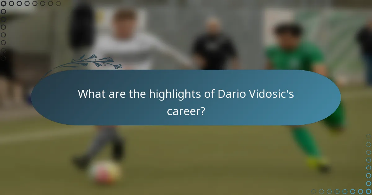 What are the highlights of Dario Vidosic's career?