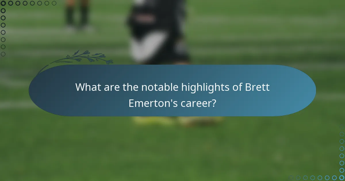 What are the notable highlights of Brett Emerton's career?