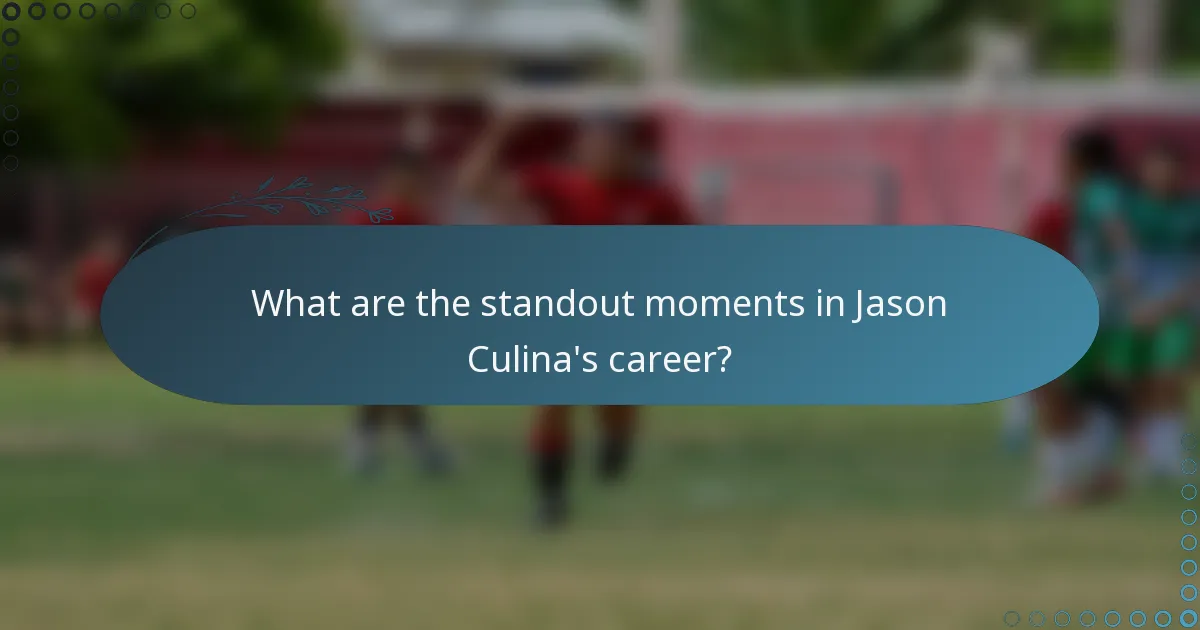 What are the standout moments in Jason Culina's career?