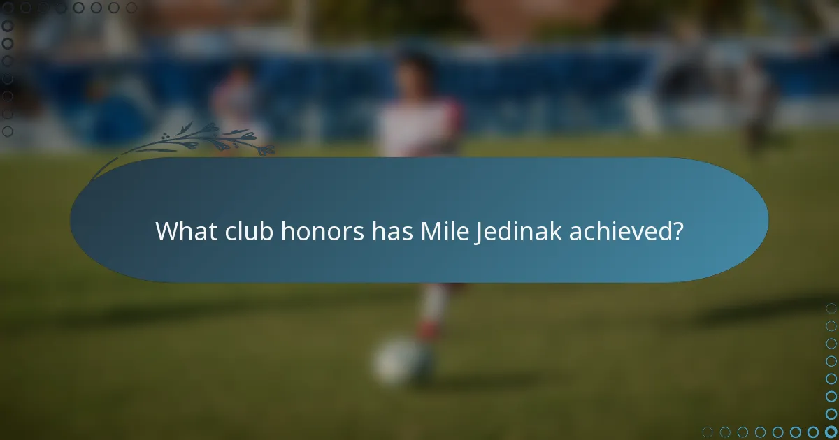 What club honors has Mile Jedinak achieved?