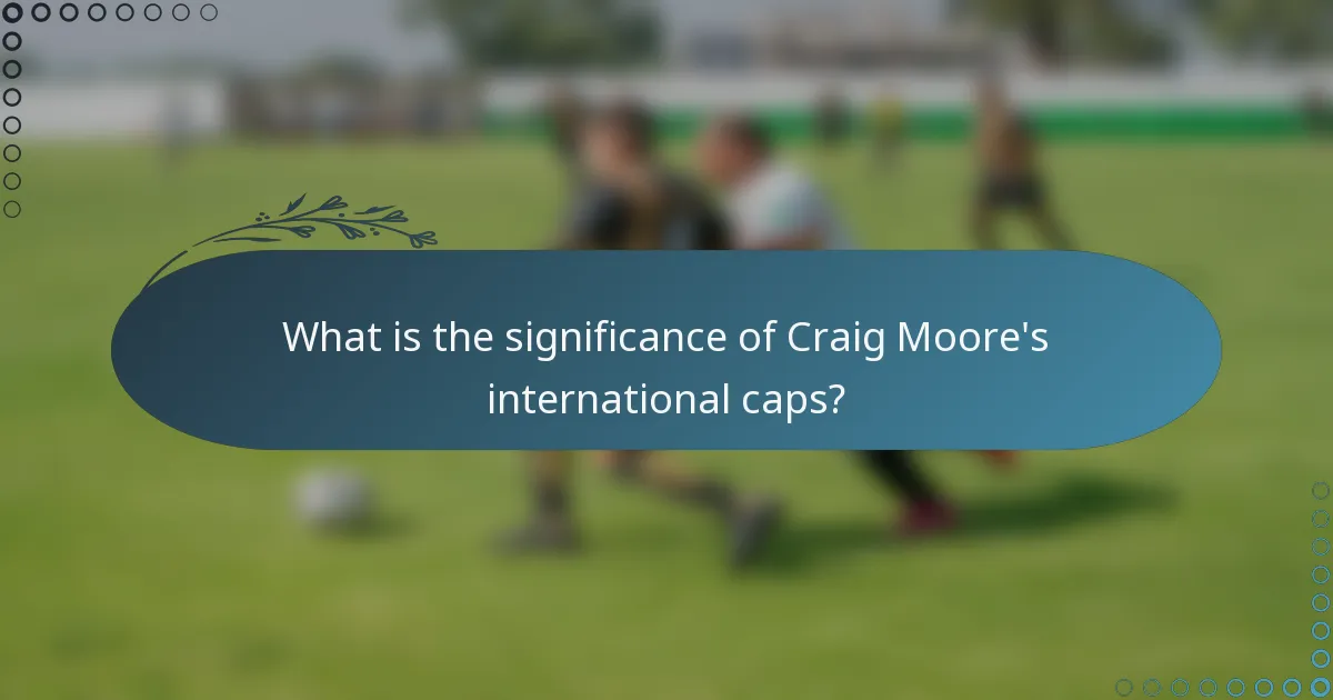 What is the significance of Craig Moore's international caps?