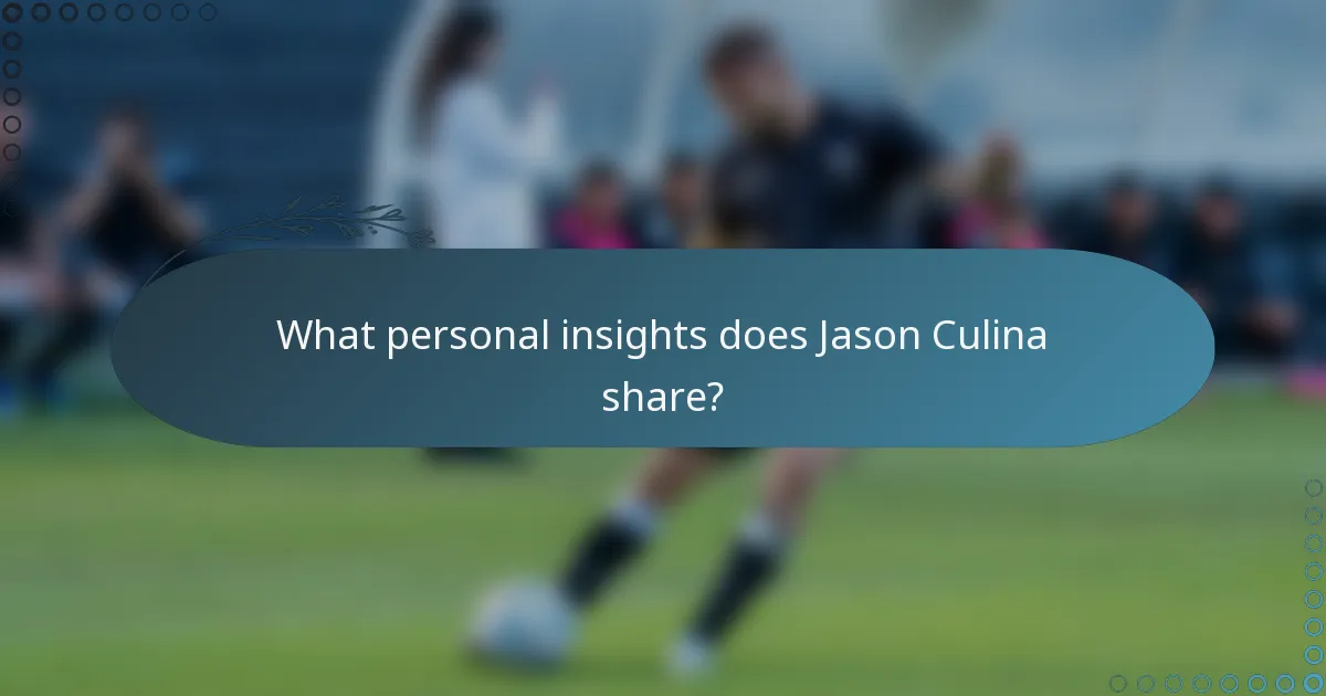 What personal insights does Jason Culina share?