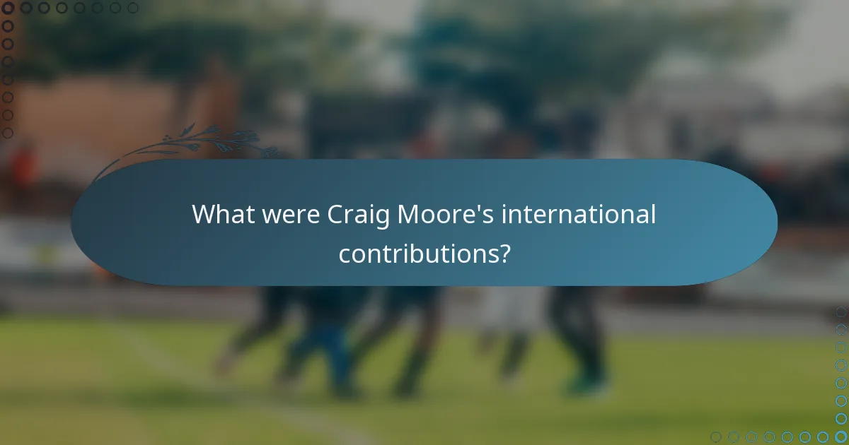 What were Craig Moore's international contributions?